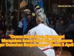 *Dusun Suren Merayakan Acara Halal Bihalal Bersama Lengger Dawuhan Banjarnegara*