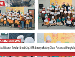 *Festival Liburan Sekolah Bread City 2025: Serunya Baking Class Pertama di Pangkalpinang!*