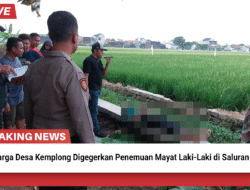 “Warga Desa Kemplong Digegerkan Penemuan Mayat Laki-Laki di Saluran Irigasi”