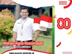 Wahyu Agus Kusumajati Kepala Sekolah SMP Negeri 2 Ulujami Mengucapkan Dirgahayu RI ke 80th