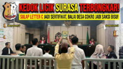 KEDOK LICIK SURASA TERBONGKAR: SULAP LETTER C JADI SERTIFIKAT, BALAI DESA COKRO JADI SAKSI BISU!