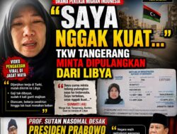 PROF. SUTAN NASOMAL DESAK PEMERINTAH TURUN TANGAN, TKW ASAL TANGERANG DI LIBYA MINTA SEGERA UNTUK DIPULANGKAN
