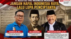 17 Agustus 1938 W.R. Soepratman Wafat, 17 Agustus 1945 Indonesia Merdeka: Jangan Hafal Indonesia Raya, Lalu Lupa Penciptanya