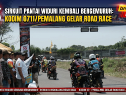 Sirkuit Pantai Widuri Kembali Bergemuruh, Kodim 0711/Pemalang Gelar Mini Road Race