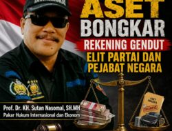 UU Perampasan Aset, Prof. Dr. Sutan Nasomal Dorong Presiden Bongkar Kekayaan Tidak Wajar Elite Partai dan Pejabat Negara