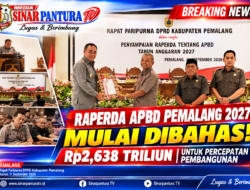 RAPERDA APBD PEMALANG 2027 MULAI DIBAHAS! Rp2,638 TRILIUN UNTUK PERCEPATAN PEMBANGUNAN”
