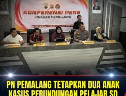 PN Pemalang Tetapkan Dua Anak Kasus Perundungan Pelajar SD Jalani Rehabilitasi 6 Bulan di LPKS Antasena